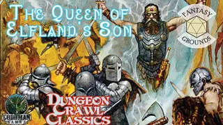 Fantasy Grounds - Dungeon Crawl Classics #97: The Queen of Elfland's Son