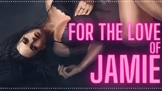 For the love of Jamie