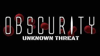 Obscurity: Unknown Threat