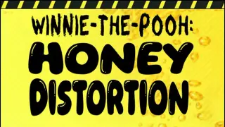 WINNIE-THE-POOH: Honey Distortion