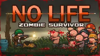 NO LIFE: Zombie Survivor