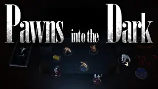 Pawns into the Dark
