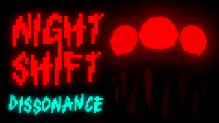 Night Shift Dissonance