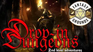 Fantasy Grounds - Drop-in Dungeons: 2nd Level Adventures