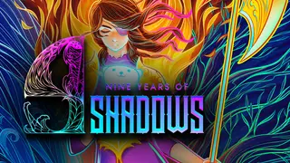 9 Years of Shadows