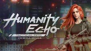 Humanity Echo: Cyberpunk Tactical RPG