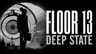 Floor 13: Deep State