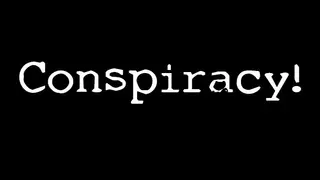 Conspiracy!