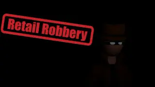 Retail Robbery