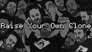 Raise Your Own Clone