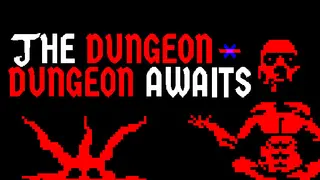 The Dungeon-Dungeon Awaits
