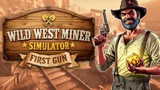 Wild West Miner Simulator: First Gun