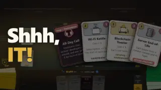 Shhh, IT!