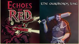 Echoes of Red + The Ouroboros King