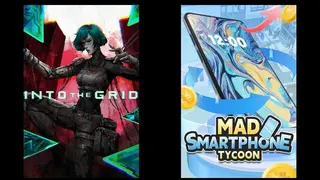 Into The Grid & Mad Smartphone Tycoon