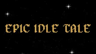 EPIC IDLE TALE