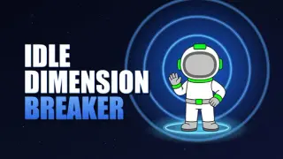 Idle Dimension Breaker