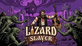 Lizard Slayer