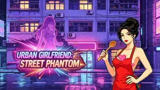 Urban Girlfriend:Street Phantom