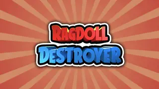 Ragdoll Destroyer
