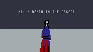 M1: A Death in the Desert