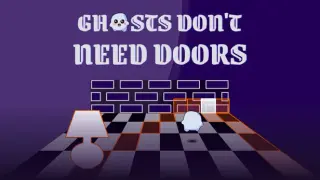 Ghosts Don't Need Doors