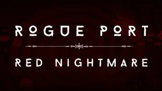 Rogue Port - Red Nightmare