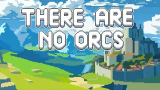 There Are No Orcs