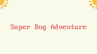 Super Dog Adventure