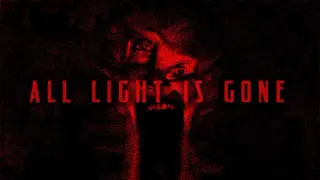 ALL LIGHT IS GONE