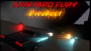 Junkyard Fury Breakout