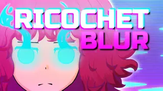 Ricochet Blur