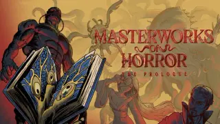 Masterworks of Horror: The Prologue