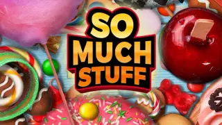 So Much Stuff