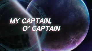 My Captain, O' Captain