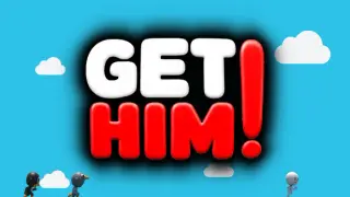 GET HIM!