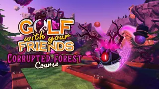 Golf With Your Friends - Corrupted Forest Course - Switch