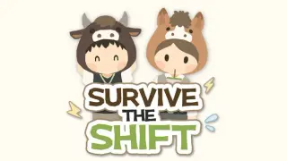 Survive the Shift