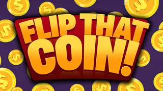 Flip That Coin!