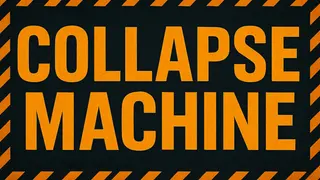 COLLAPSE MACHINE