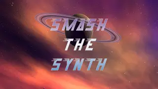 Smash The Synth