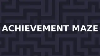 ACHIEVEMENT MAZE