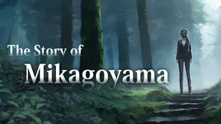 The Story of Mikagoyama