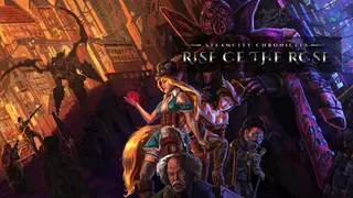 SteamCity Chronicles - Rise Of The Rose