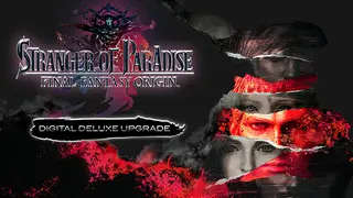 STRANGER OF PARADISE FINAL FANTASY ORIGIN - Deluxe Upgrade