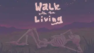 Walk with the Living