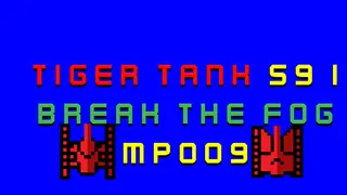 Tiger Tank 59 Ⅰ Break The Fog MP009