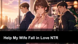 Help My Wife Fall in Love NTR