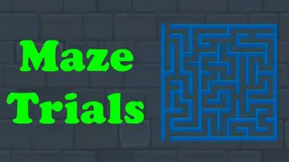 Maze Trials