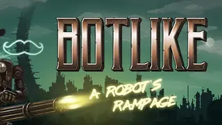 Botlike - a robot's rampage